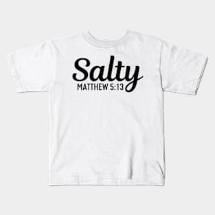 Salty Matthew 5 13 - Christian Kids T-Shirt